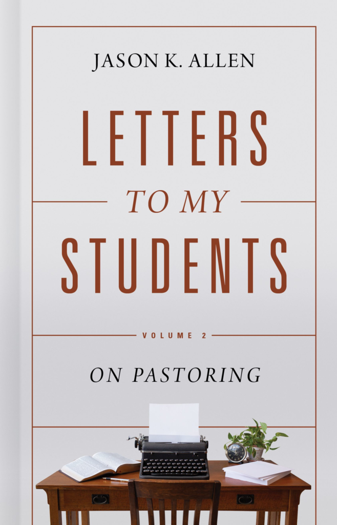 9781087725895-letters-to-my-students-volume-2-on-pastoring-jason-k-allen