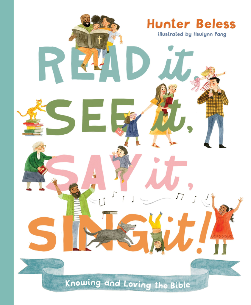 9781087752501-read-it-see-it-say-it-sing-it-knowing-and-loving-the-bible-hunter-beless-hsulynn-pang-illustrator1