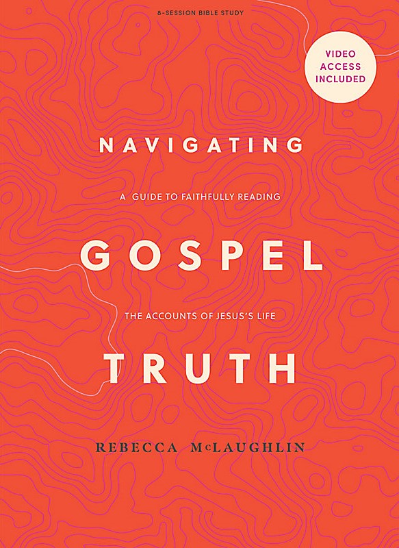 9781087768373-navigating-gospel-truth-bible-study-book-with-video-access-rebecca-mclaughlin1