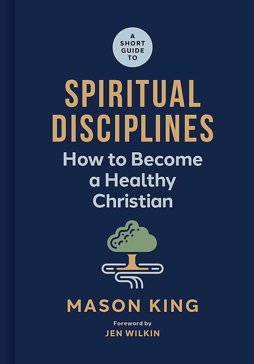 9781087768489-short-guide-to-spiritual-disciplines-a-how-to-become-a-healthy-christian-mason-king