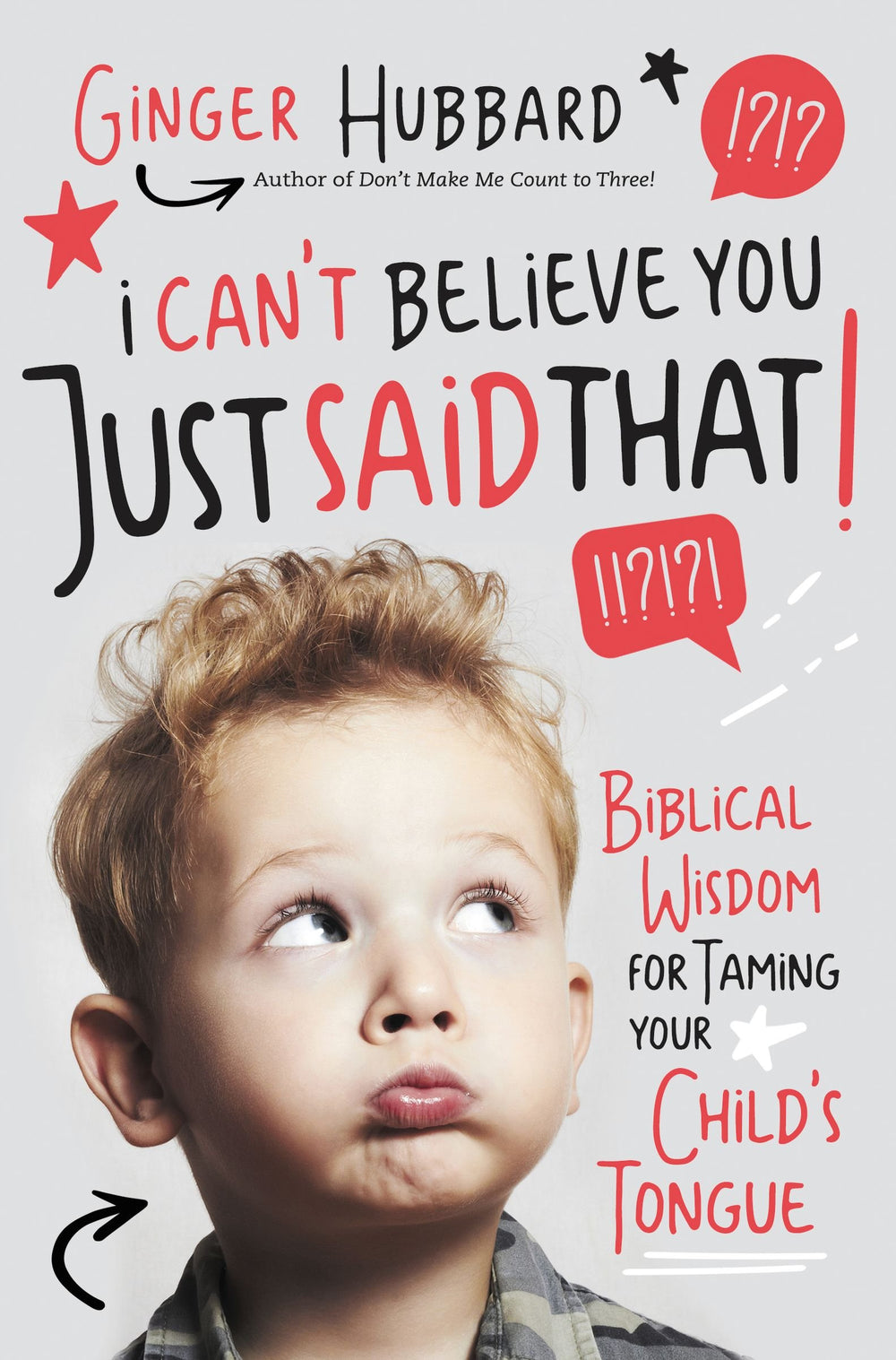 9781400204441-i-cant-believe-you-just-said-that-biblical-wisdom-for-taming-your-childs-tongue-ginger-hubbard