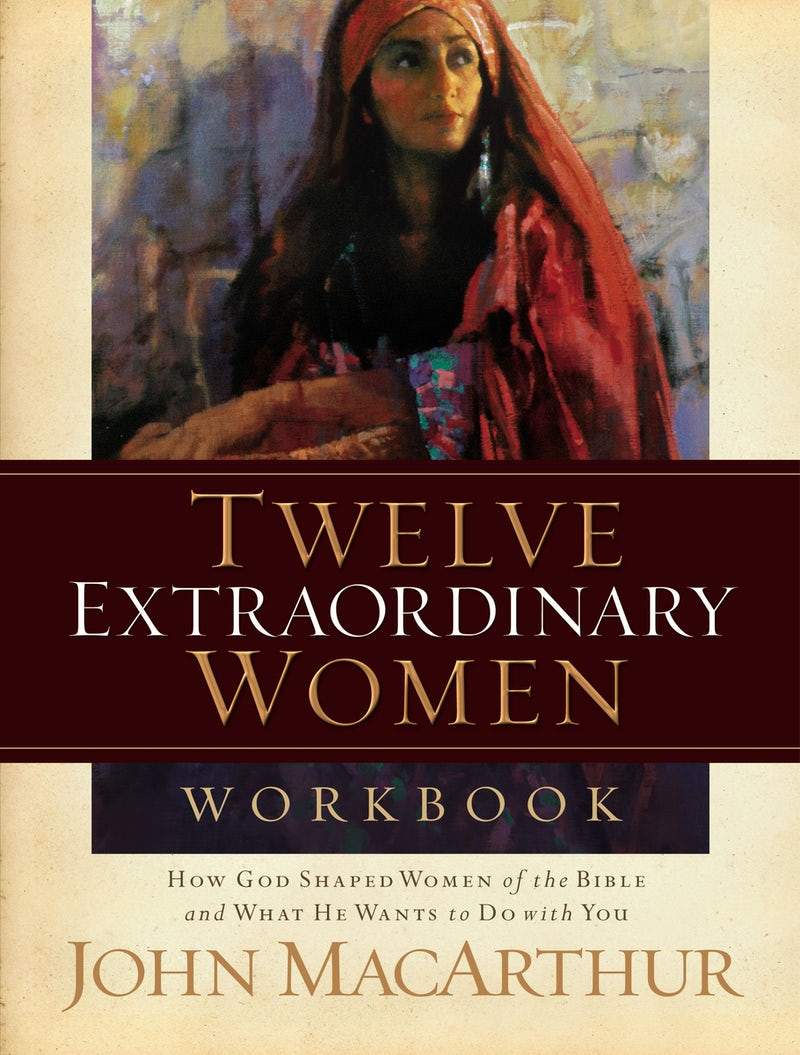 9781418505578-twelve-extraordinary-women-workbook-john-f-macarthur