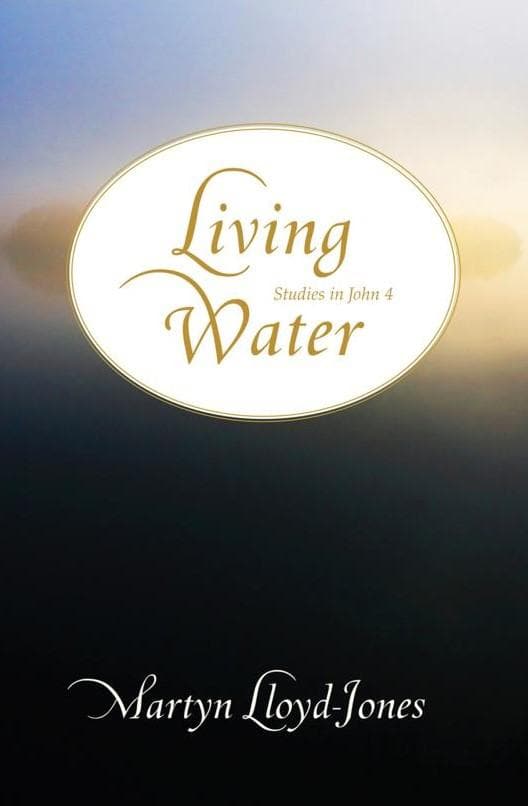 9781433501272-living-water-studies-in-john-4-martyn-lloyd-jones