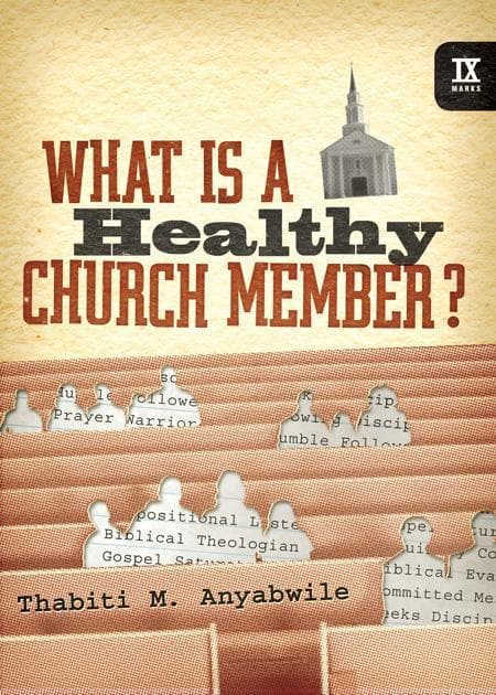 9781433502125-anyabwile-what-healthy-church-member