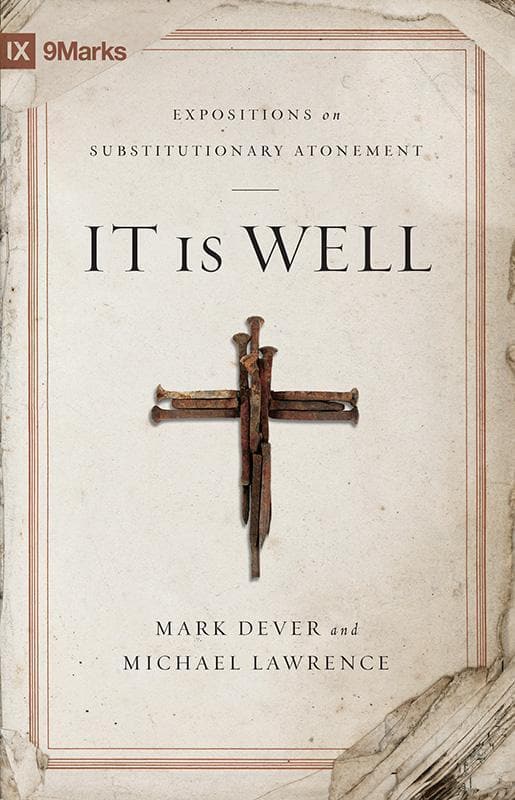 9781433514760-Dever-Lawrence-It-is-well