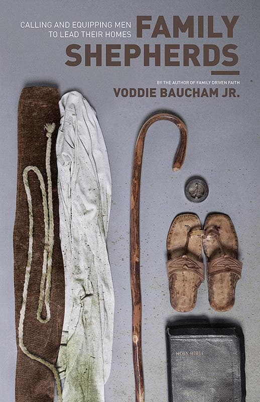 9781433523694-Baucham-Family-shepherds-Calling-and-equipping-men