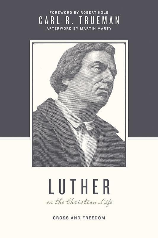 9781433525025-Trueman-Luther-on-the-christian-life