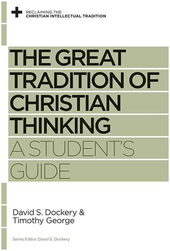 9781433525131-Dockery-George-The-great-tradition-of-christian-thinking