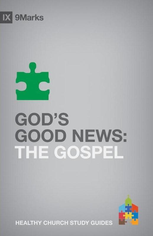 9781433525360-9marks-gods-good-news-the-gospel-bobby-jamieson