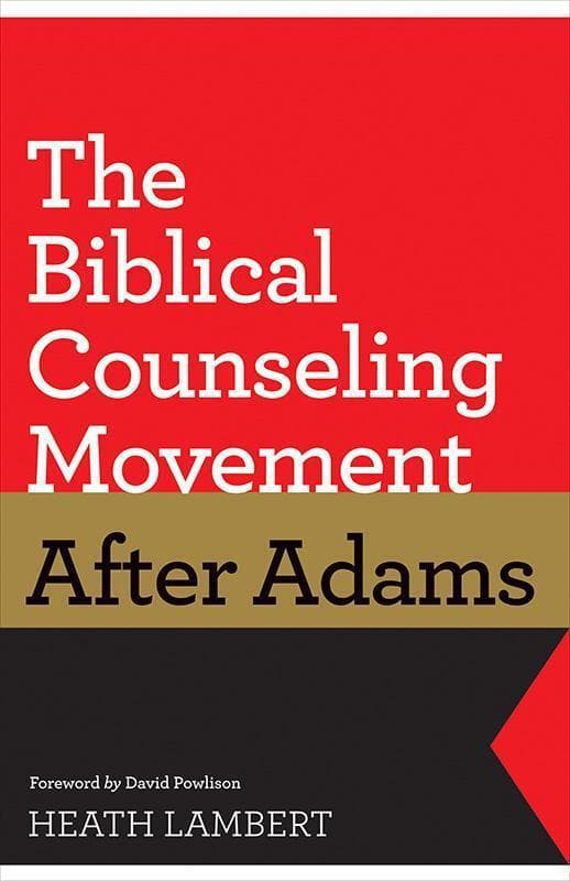 9781433528132-Lambert-Biblical-counseling-movement-after-Adams