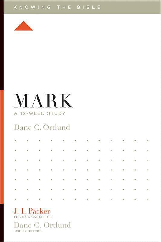 9781433533716-Ortlund-Knowing-the-Bible-12-week-study-Mark
