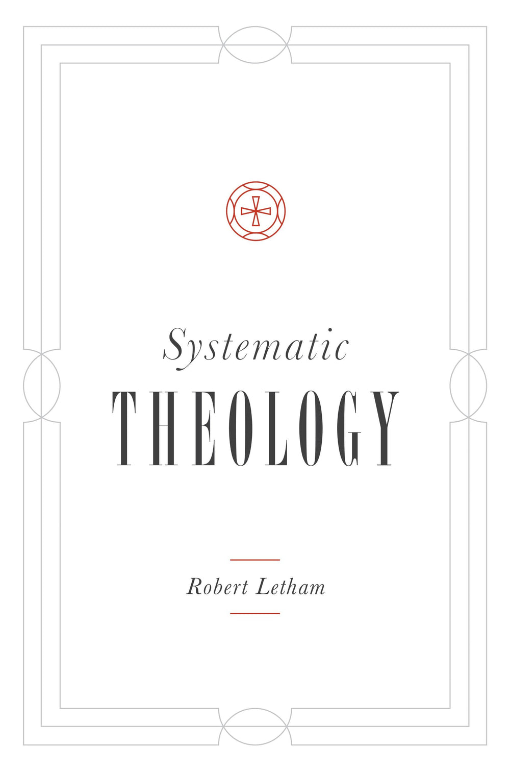 9781433541308-systematic-theology-robert-letham
