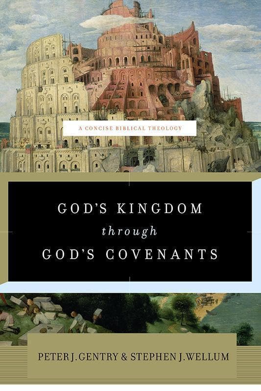 9781433541919-Gentry-Wellum-God-s-kingdon-through-God-s-covenants