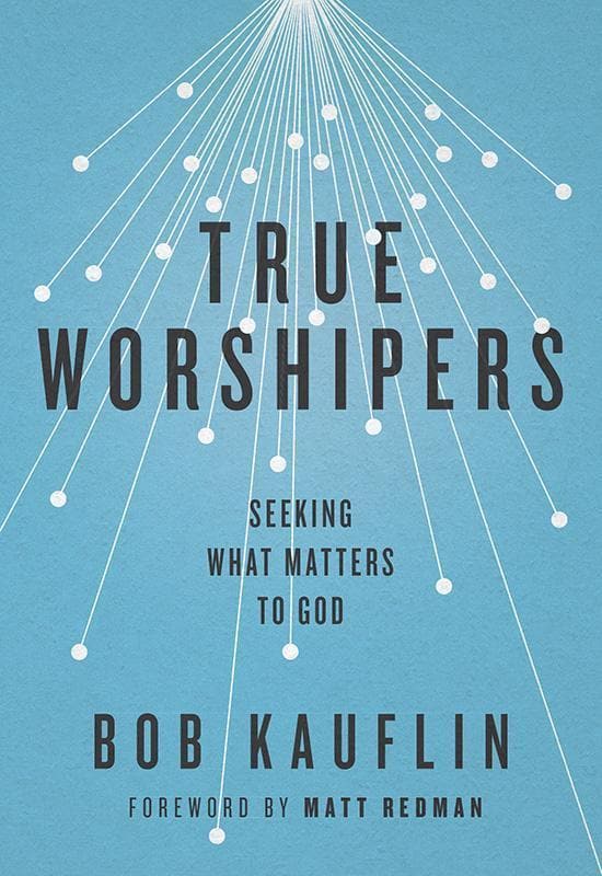9781433542305-Kauflin-True-worshipers