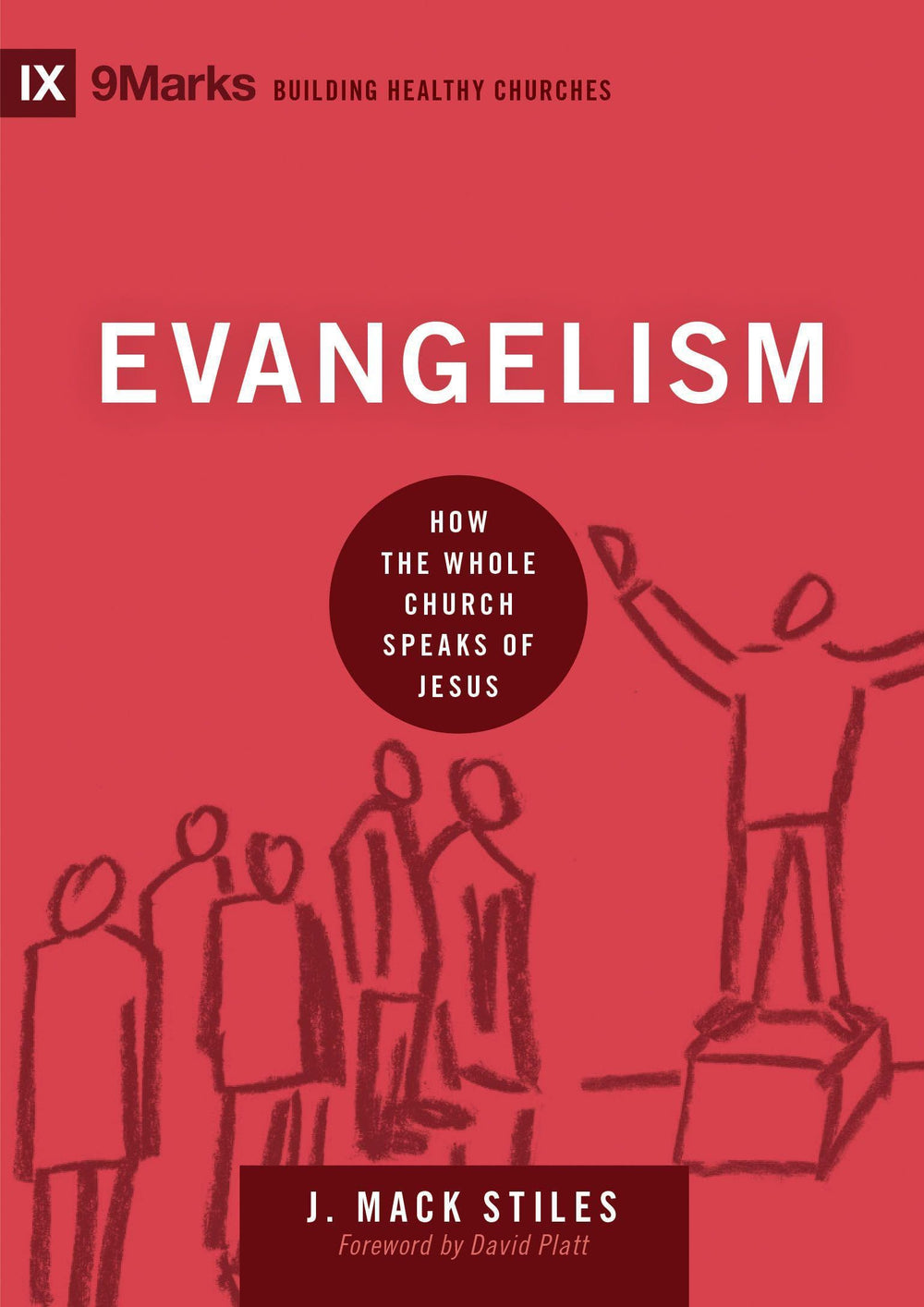 9781433544651-Stiles-9Marks-Evangelism-whole-church-speaks-of-Jesus