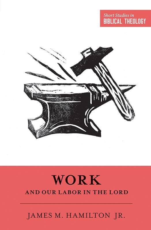 9781433549953-Hamilton-Work-and-our-labor-in-the-lord