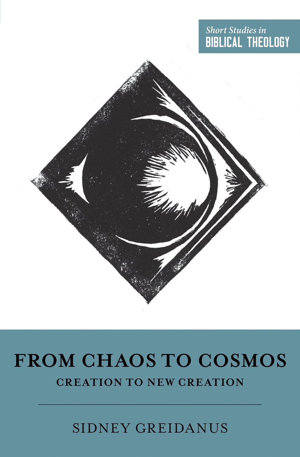 9781433554971-ssbt-from-chaos-to-cosmos-creation-to-new-creation-sidney-Greidanus
