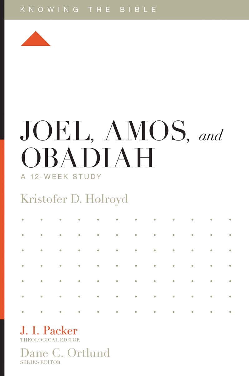 9781433558061-ktb-joel-amos-and-obadiah-a-12-week-study-kristofer-holroyd