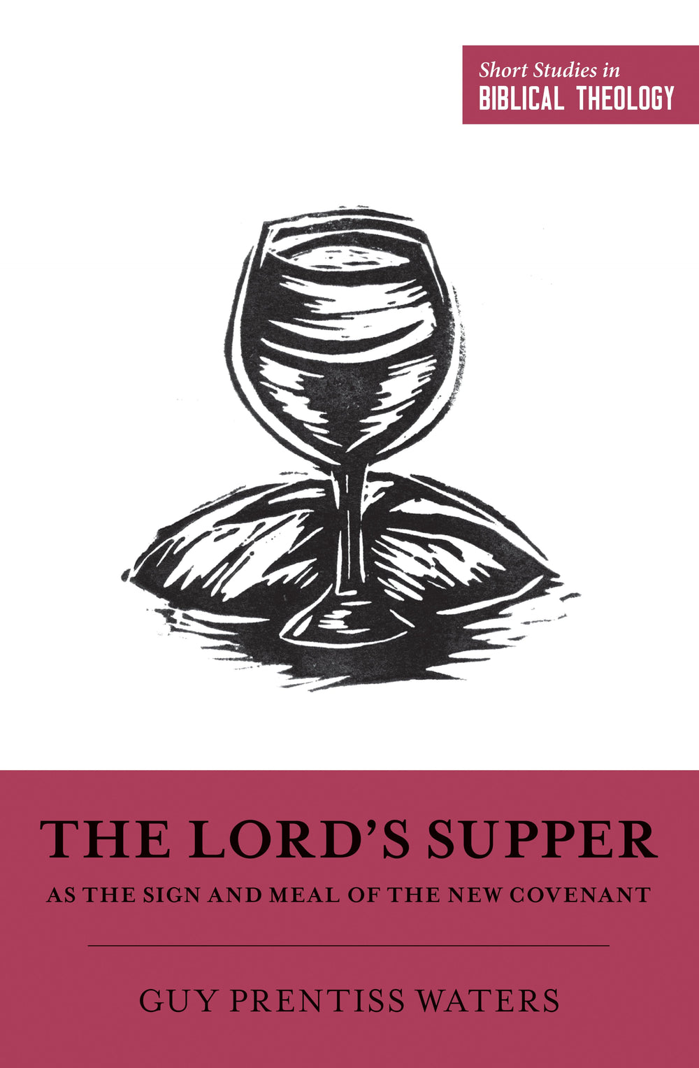 9781433558375-ssbt-the-lord-s-supper-as-the-sign-and-meal-of-the-new-covenant-guy-prentiss-waters