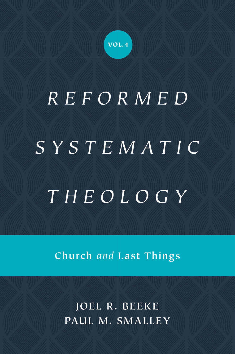 9781433559952-reformed-systematic-theology-volume-4-church-and-last-things-joel-r-beeke-paul-m-smalley
