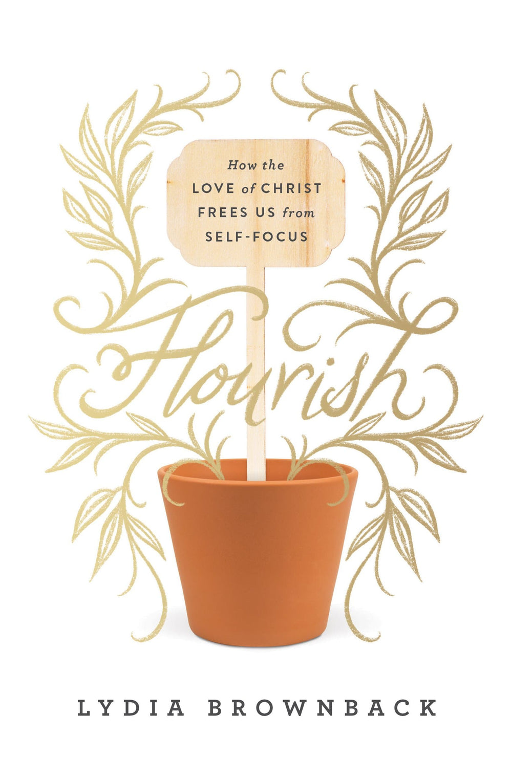 9781433560651-flourish-how-the-love-of-christ-frees-us-from-self-focus-lydia-brownback