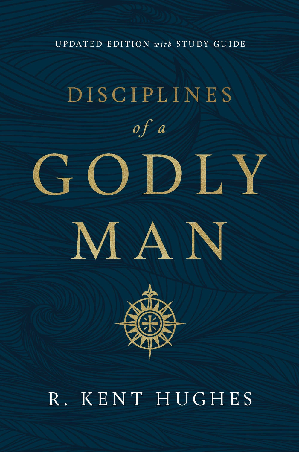 9781433561306-disciplines-of-a-godly-man-updated-edition-r-kent-hughes