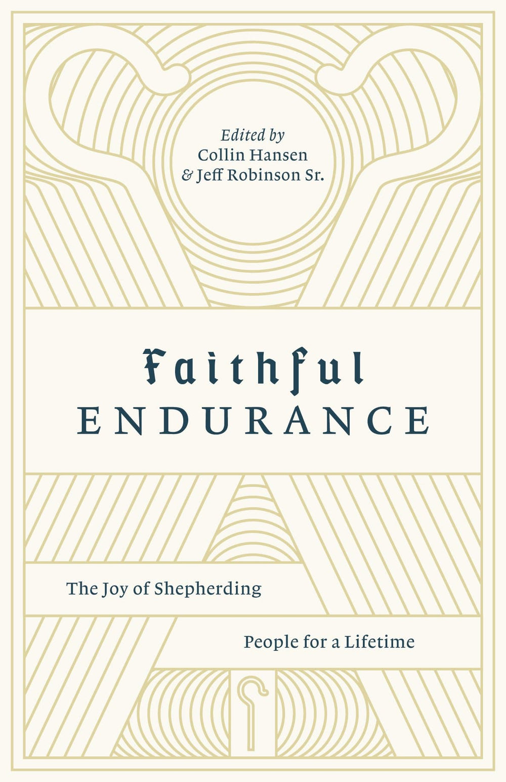 9781433562655-faithful-endurance-the-joy-of-shepherding-people-for-a-lifetime-colin-hansen-jeff-robinson