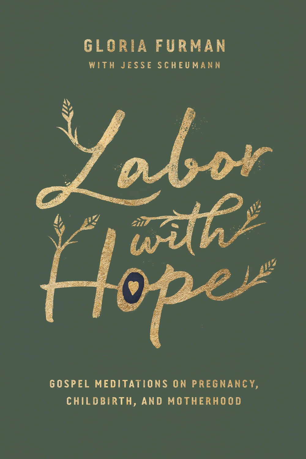 9781433563072-labor-with-hope-gospel-meditations-on-pregnancy-childbirth-and-motherhood-gloria-furman