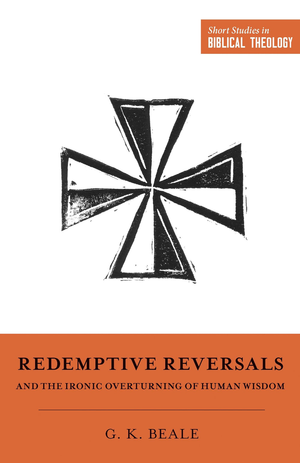 9781433563287-ssbt-redemptive-reversals-and-the-ironic-overturning-of-human-wisdom-g-k-beale