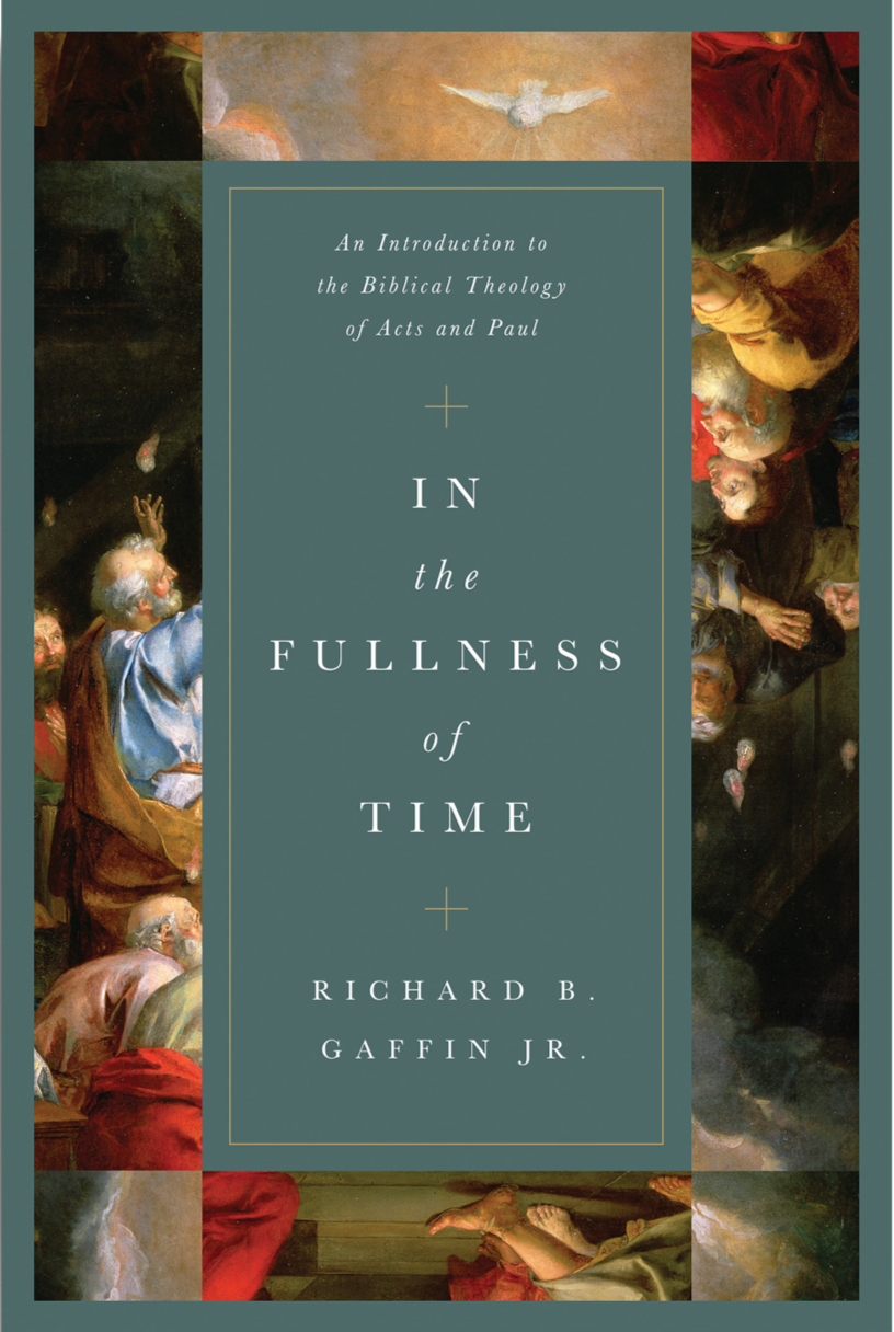 9781433563348-in-the-fullness-of-time-an-introduction-to-the-biblical-theology-of-acts-and-paul-richard-b-gaffin-jr
