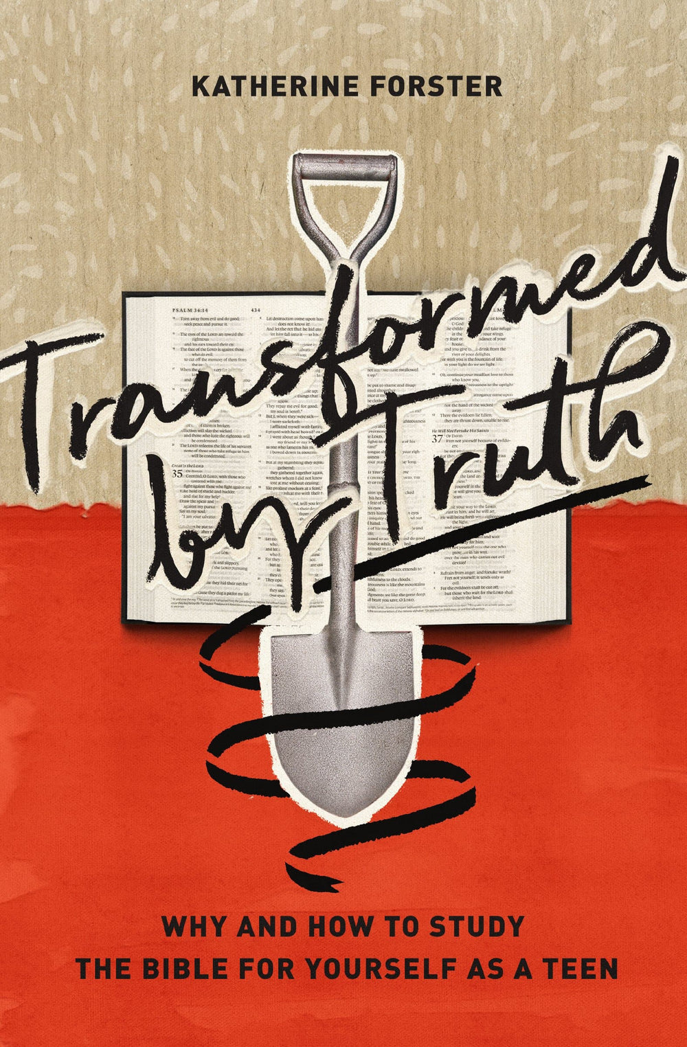 9781433564055-transformed-by-truth-why-and-how-to-study-the-bible-for-yourself-as-a-teen-katherine-forster