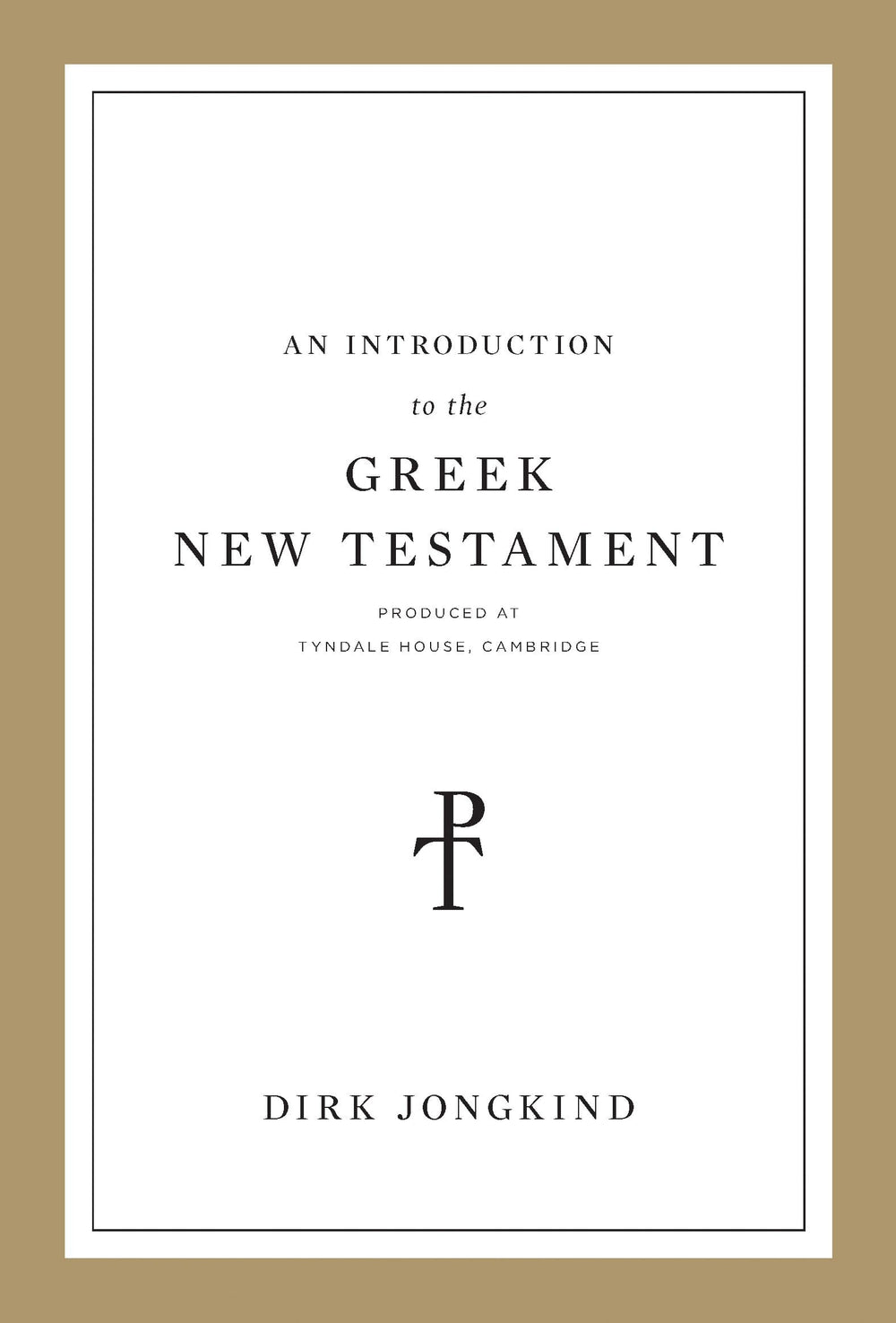 9781433564093-an-introduction-to-the-greek-new-testament-produced-at-tyndale-house-cambridge-dirk-jongkind