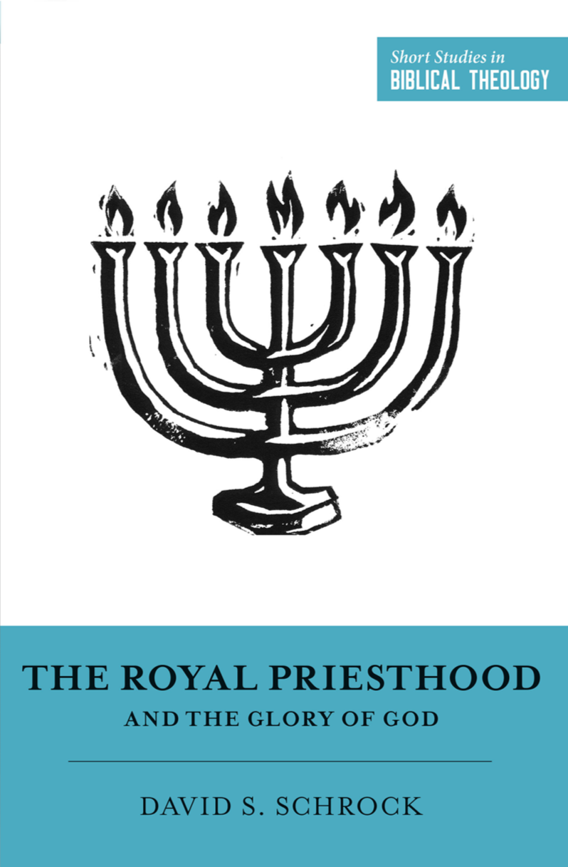 9781433564314-royal-priesthood-and-the-glory-of-god-the-david-s-schrock-1