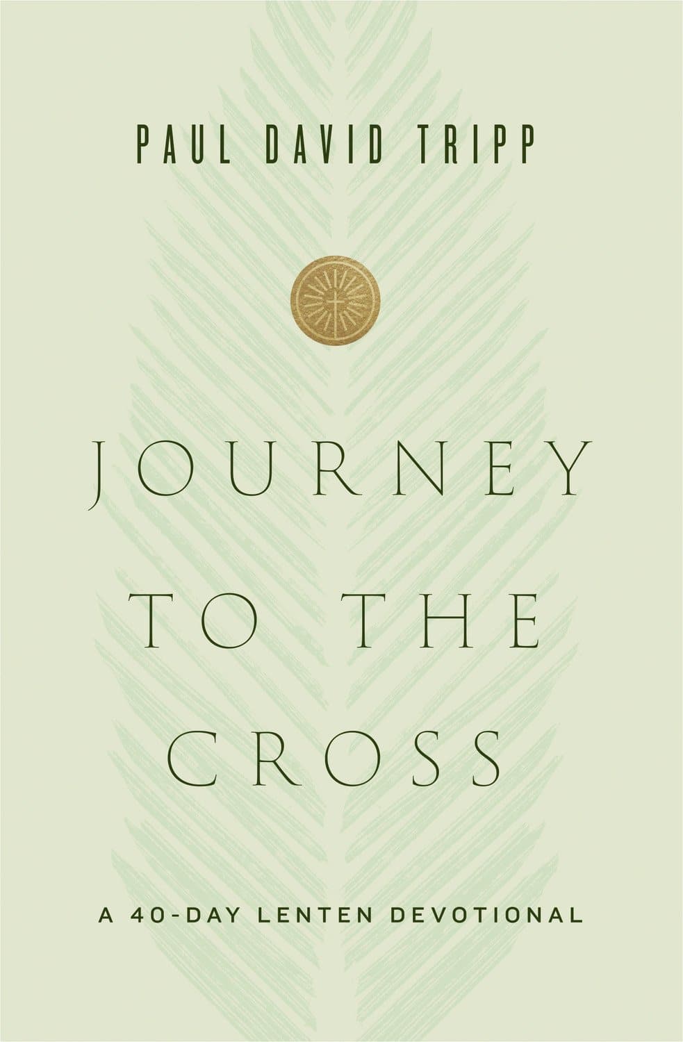 9781433567674-journey-to-the-cross-a-40-day-lenten-lent-devotional-paul-tripp