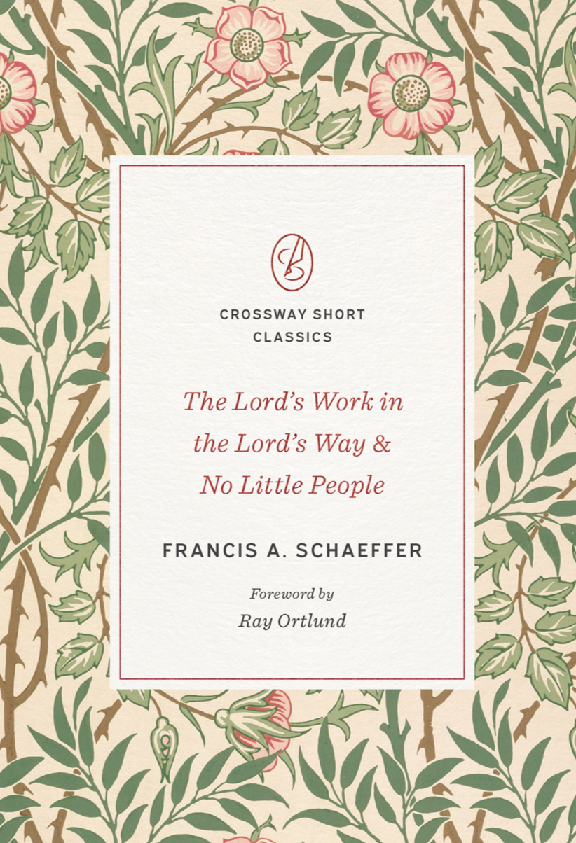 9781433571589-lords-work-in-the-lords-way-and-no-little-people-the-francis-a-schaeffer