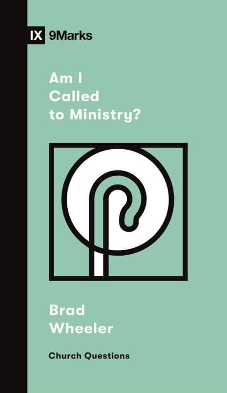 9781433572517-am-i-called-to-ministry-church-questions-brad-wheeler