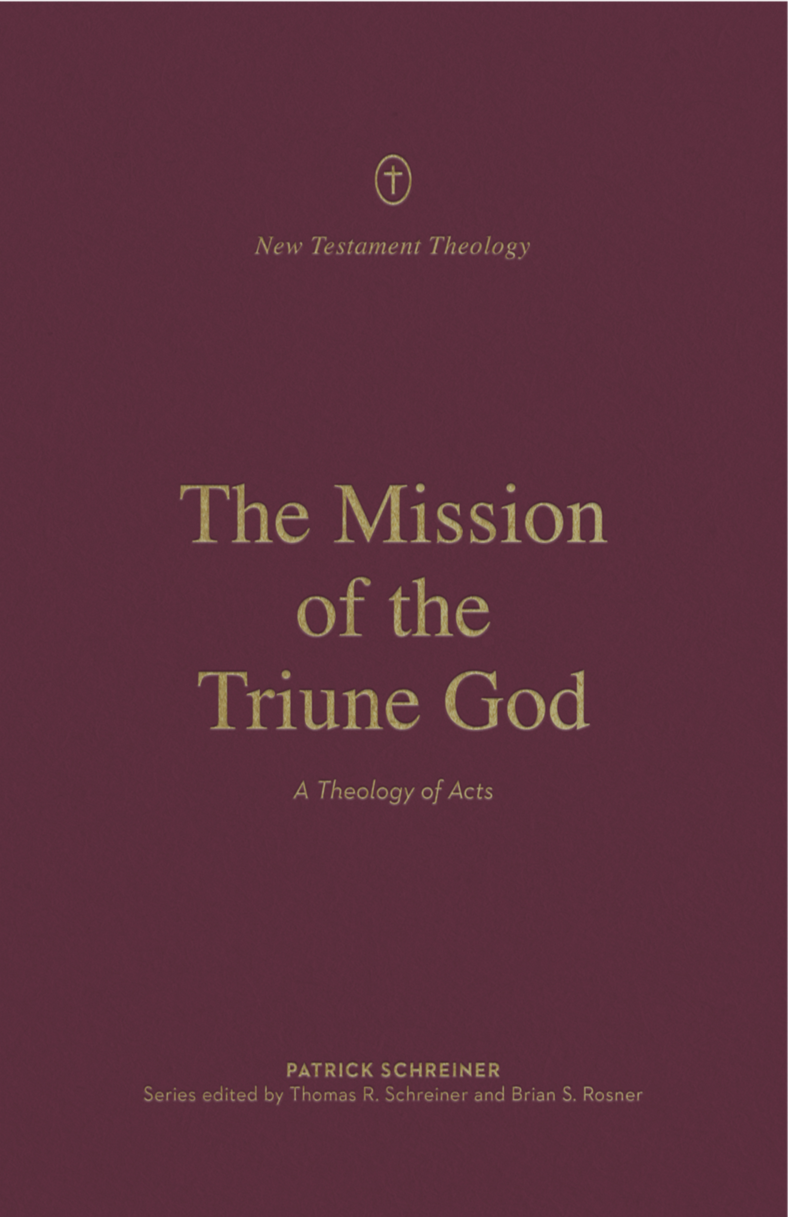 9781433574115-mission-of-the-triune-god-the-a-theology-of-acts-patrick-schreiner