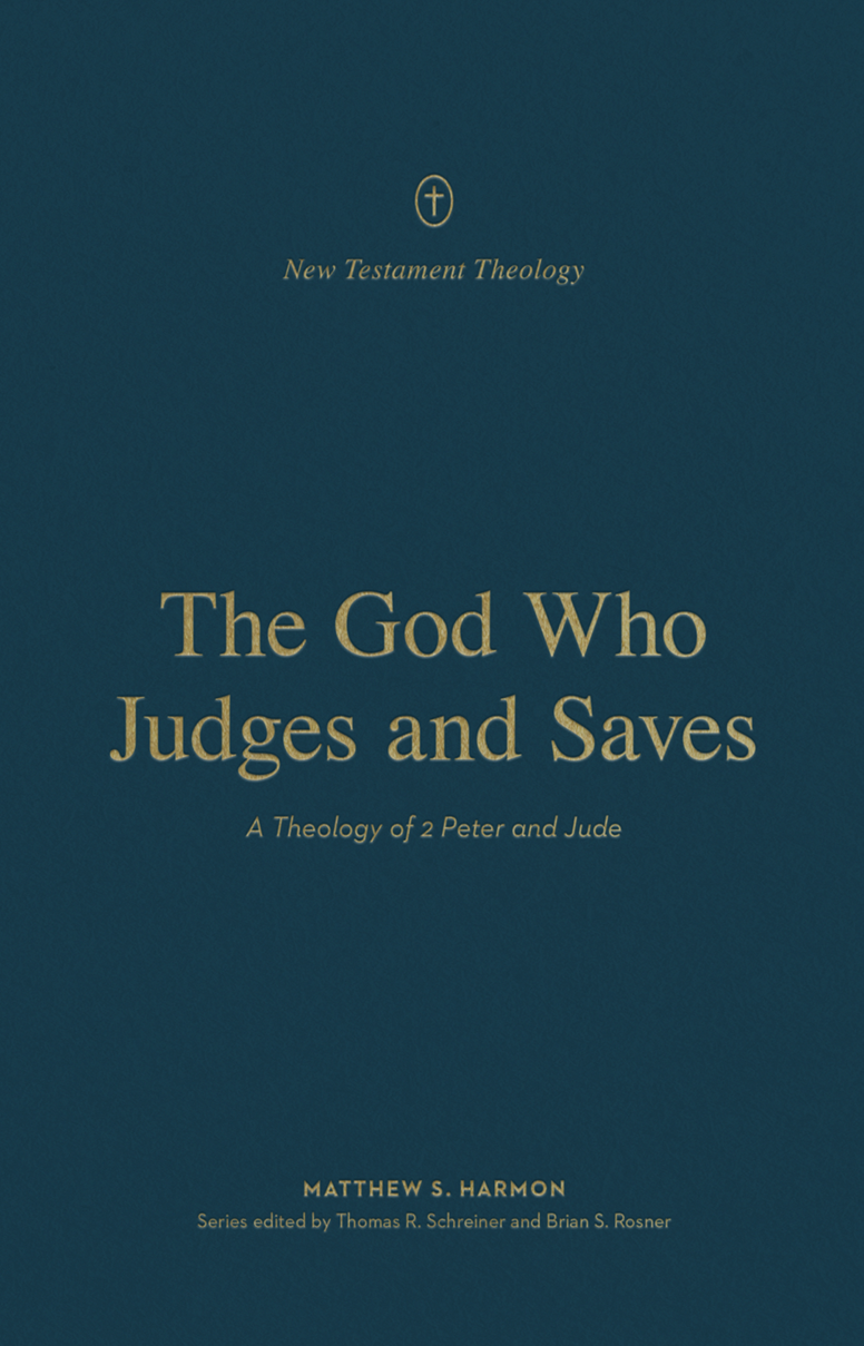 9781433575655-god-who-judges-and-saves-the-a-theology-of-2-peter-and-jude-matthew-s-harmon