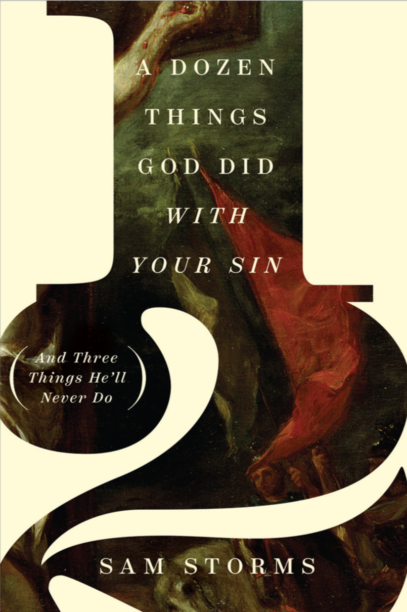 9781433576607-dozen-things-god-did-with-your-sin-a-and-three-things-he-ll-never-do-sam-storms