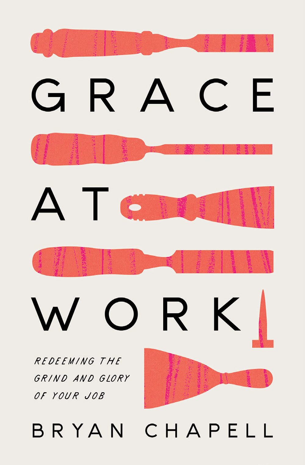 9781433578236-grace-at-work-bryan-chapell