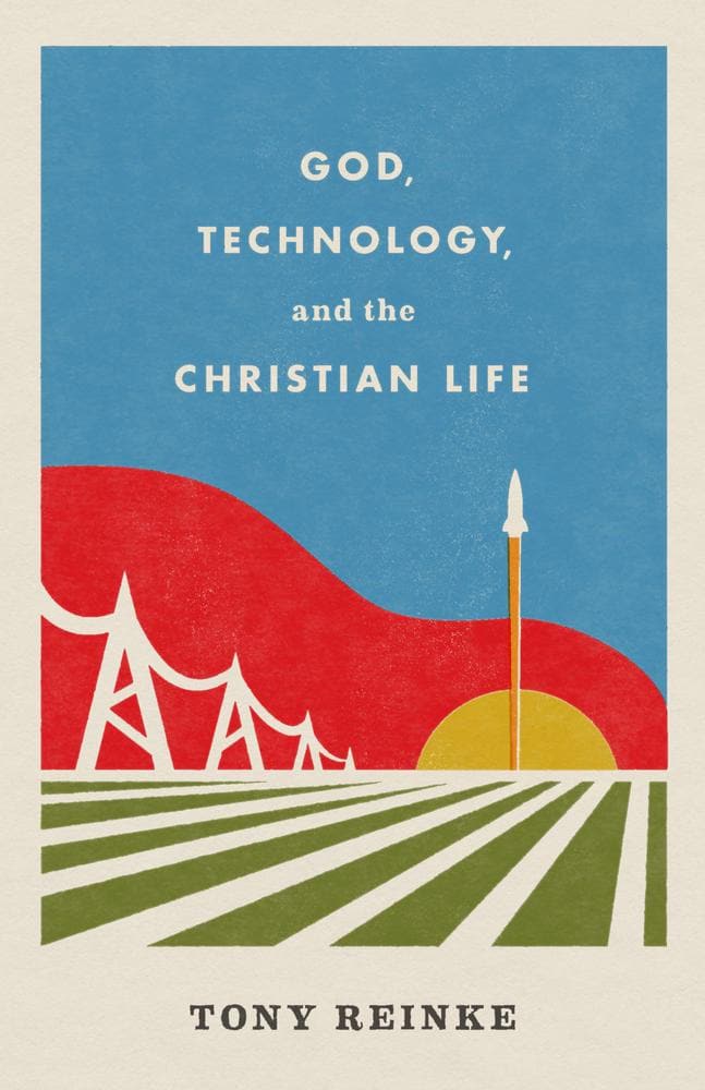 9781433578274-god-technology-and-the-christian-life-tony-reinke