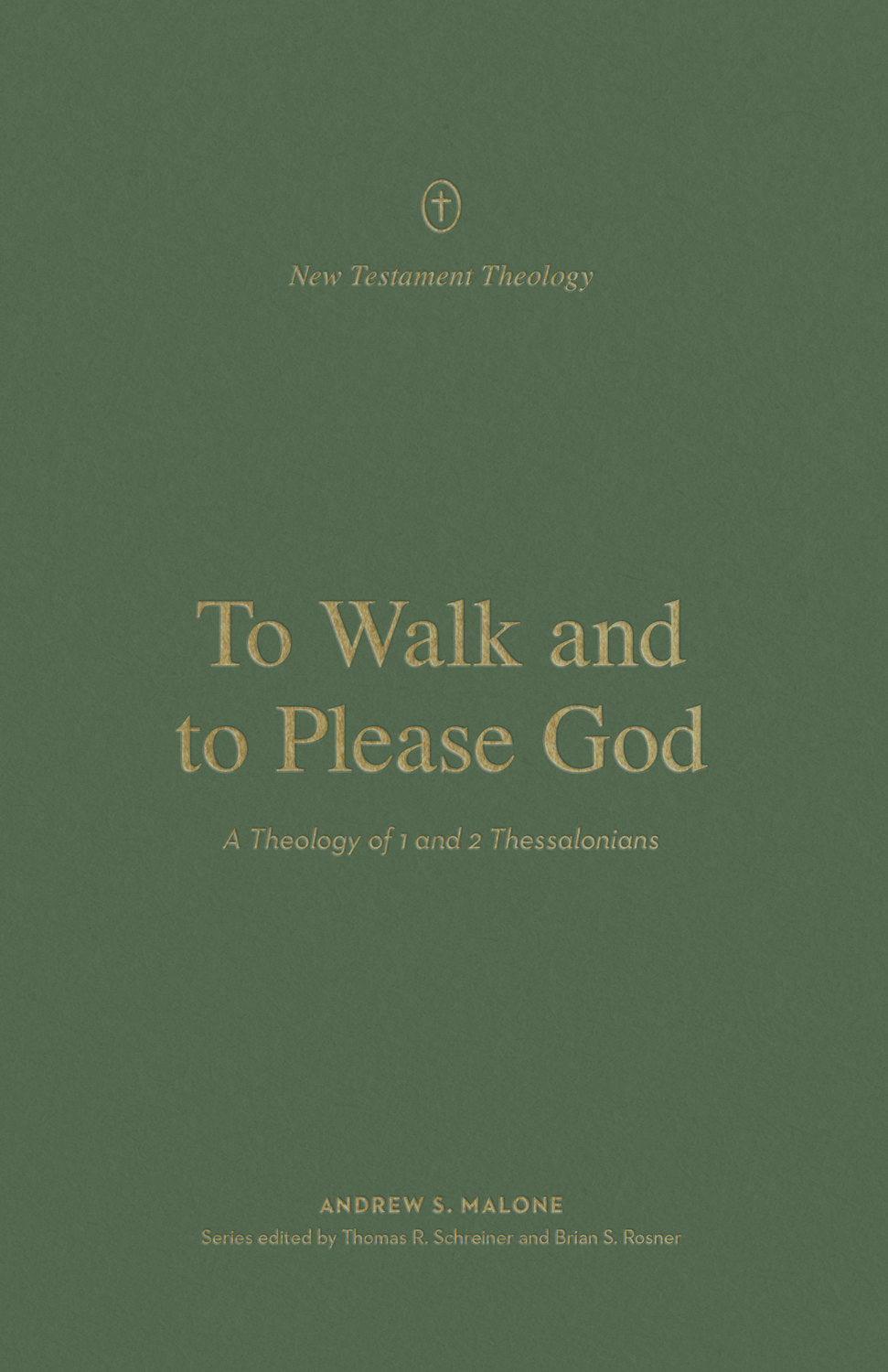 9781433578311-to-walk-and-to-please-god-a-theology-of-1-and-2-thessalonians-andrew-s-malone