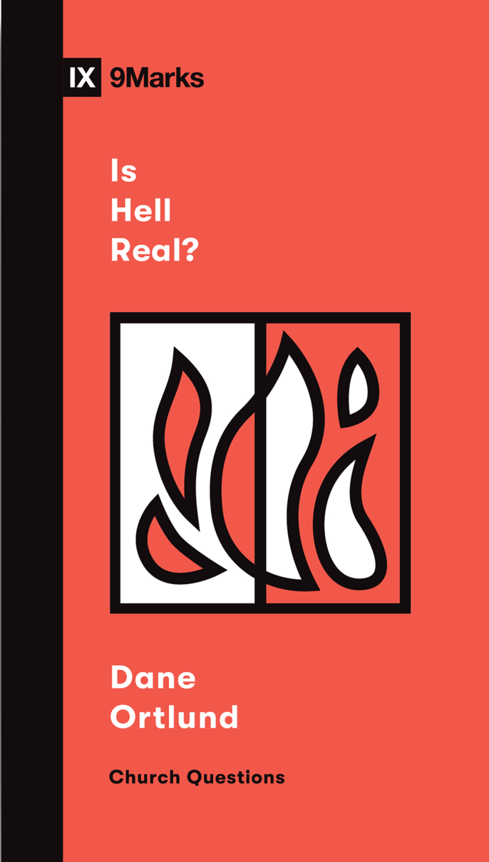 9781433578632-9marks-is-hell-real-dane-c-ortlund