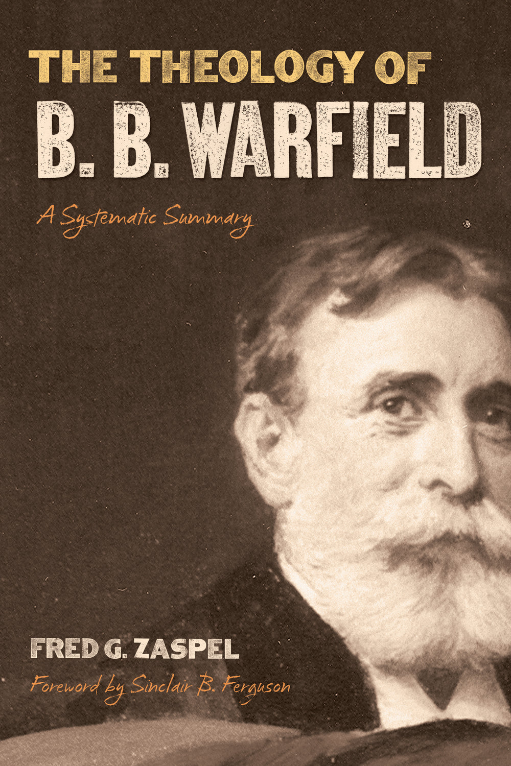 9781433578984-theology-of-b-b-warfield-the-a-systematic-summary-fred-g-zaspel