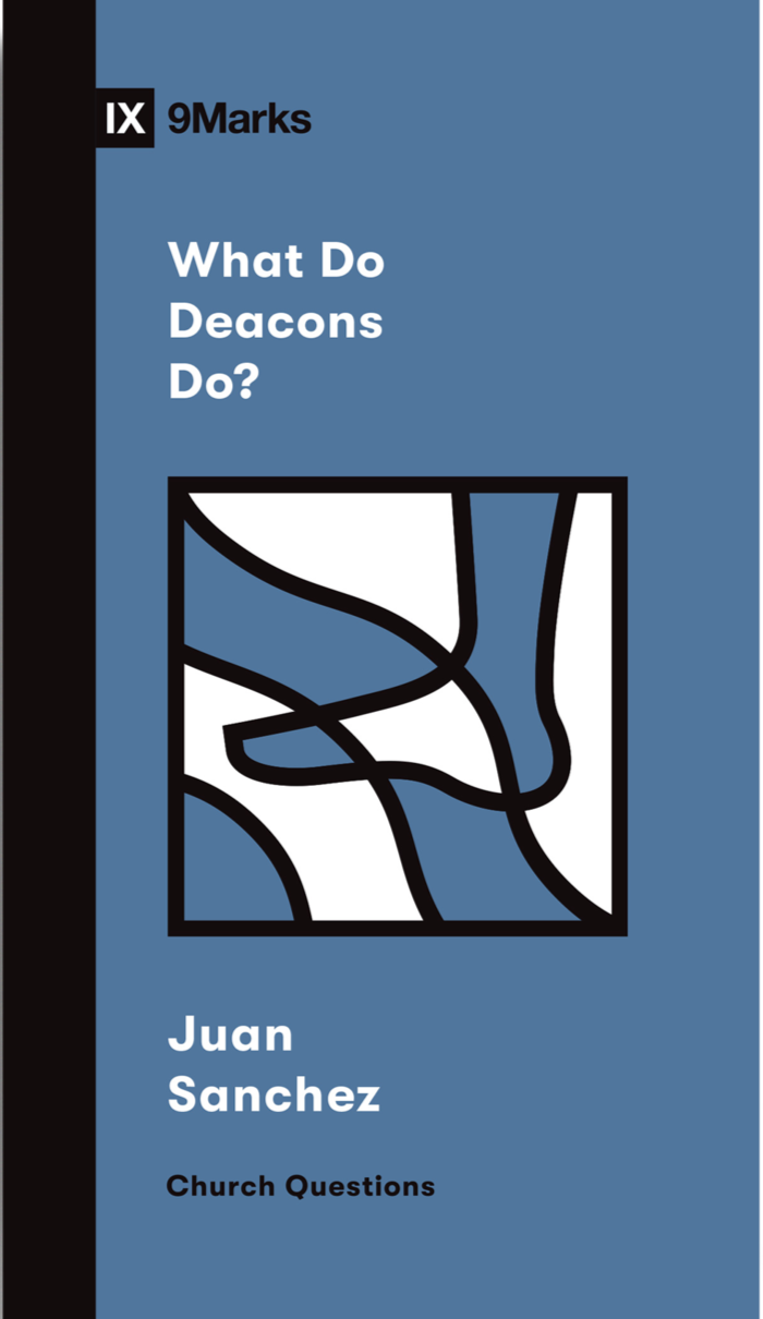 9781433579004-9marks-what-do-deacons-do-juan-r-sanchez