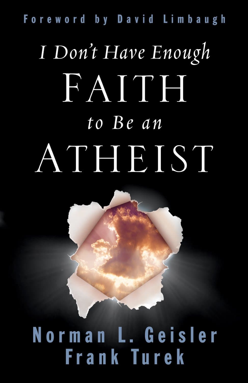9781433580758-i-dont-have-enough-faith-to-be-an-atheist-norman-l-geisler-and-frank-turek