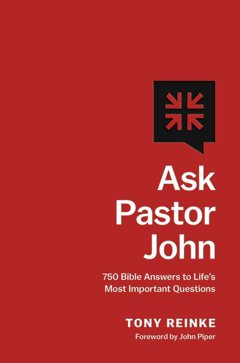9781433581267-ask-pastor-john-750-bible-answers-to-lifes-most-important-questions-tony-reinke