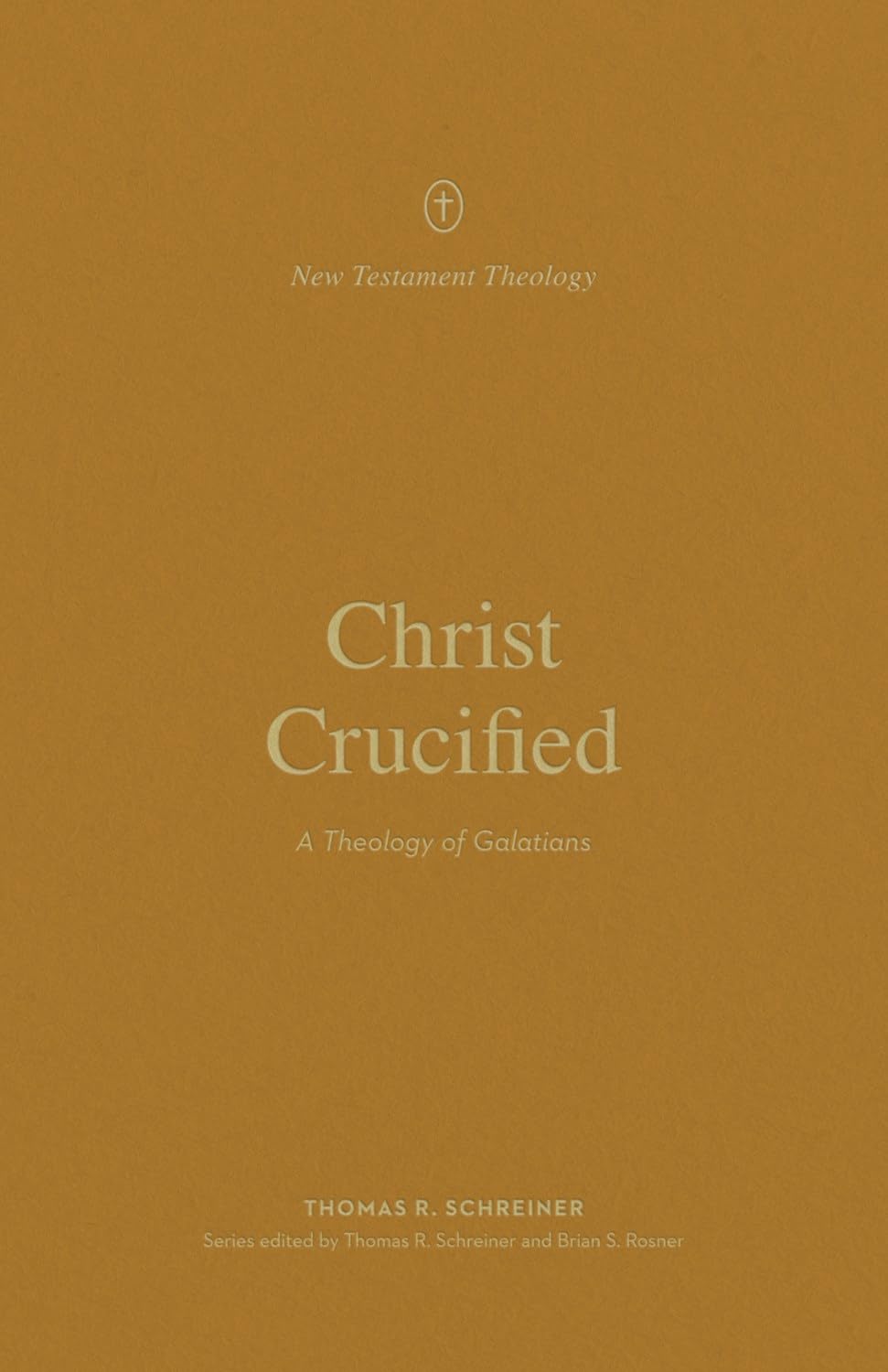 9781433581304-christ-crucified-a-theology-of-galatians-thomas-r-schreiner