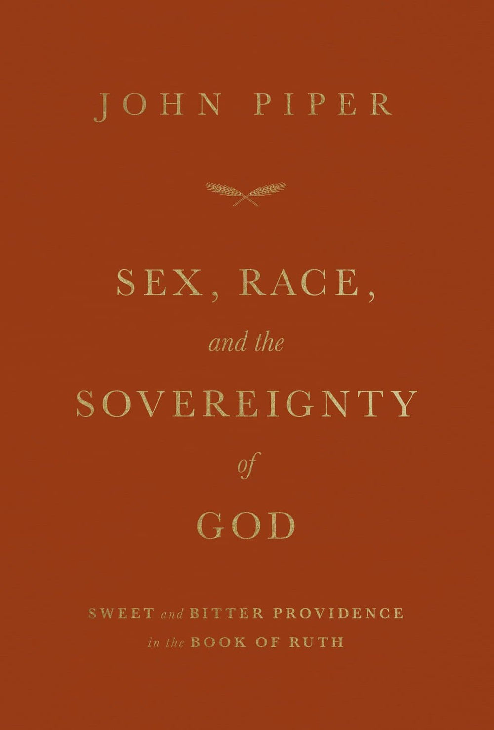 9781433581786-sex-race-and-the-sovereignty-of-god-sweet-and-bitter-providence-in-the-book-of-ruth-john-piper