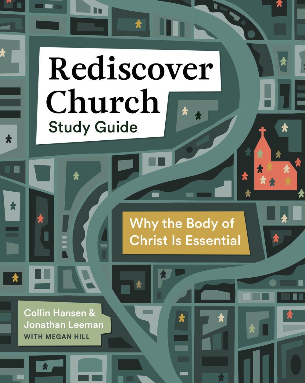 9781433583292-rediscover-church-study-guide-why-the-body-of-christ-is-essential-jonathan-leeman-collin-hansen-megan-hill